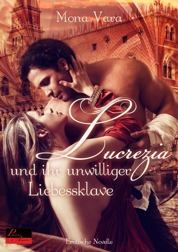 Lucrezia und ihr unwilliger Liebessklave